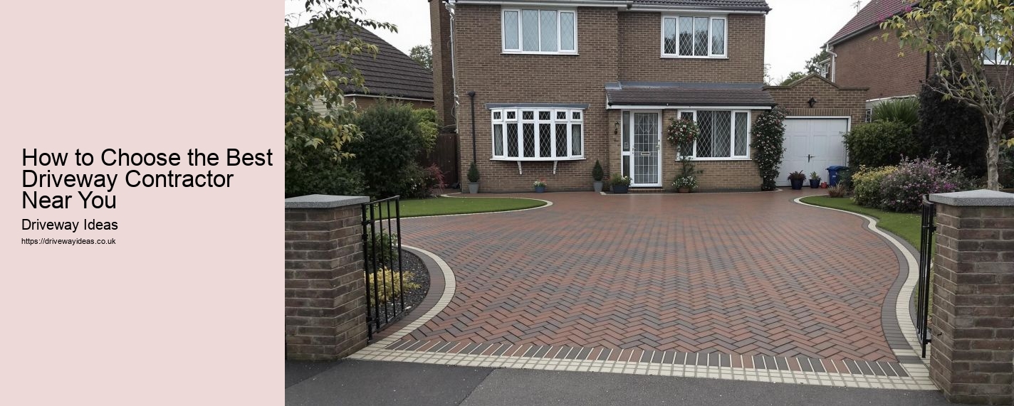 How to Choose the Best Driveway Contractor Near You