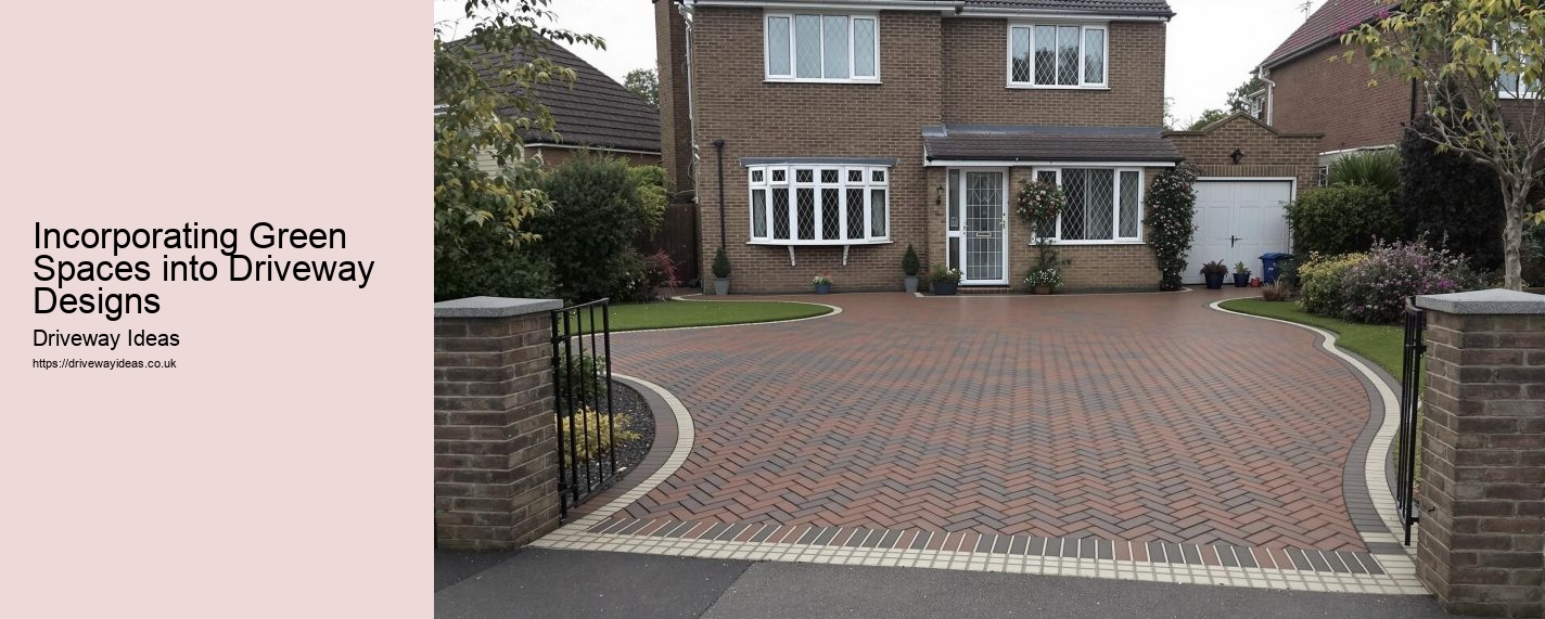 Incorporating Green Spaces into Driveway Designs