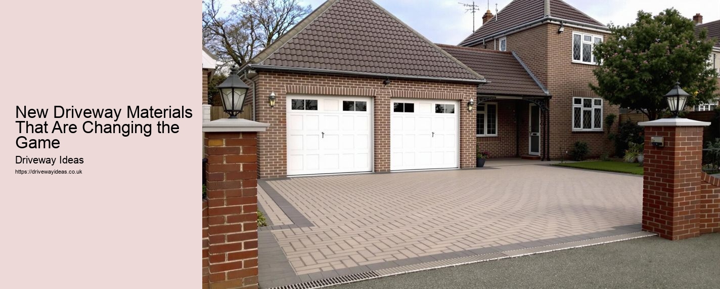 New Driveway Materials That Are Changing the Game