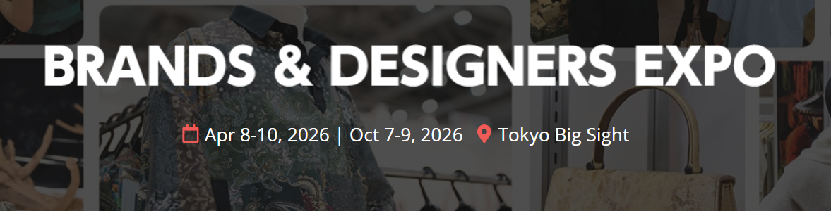 BRANDS & DESIGNERS Expo 2026  - Tokyo October - Trade Fair & Exhibition | Global Trade Fairs