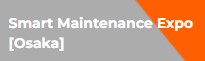 Smart Maintenance Expo 2026 - Osaka - Trade Fair & Exhibition | Global Trade Fairs