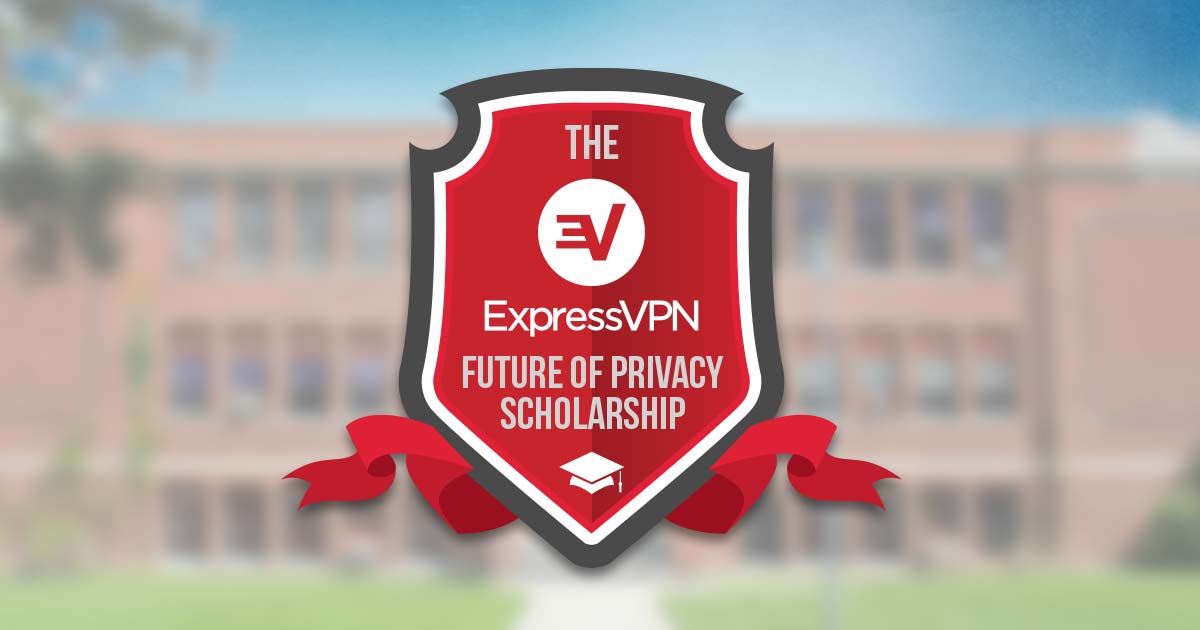 The ExpressVPN Future of Privacy Scholarship