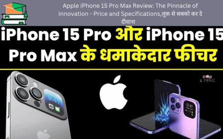 Apple iPhone 15 Pro Max Review: The Pinnacle of Innovation - Price and Specifications,लुक से सबको कर दे दीवाना