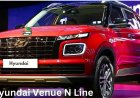 Hyundai Venue N Line, धांसू फीचर्स के साथ सिर्फ इतनी कीमत पर टाटा को टक्कर देने वाली कार