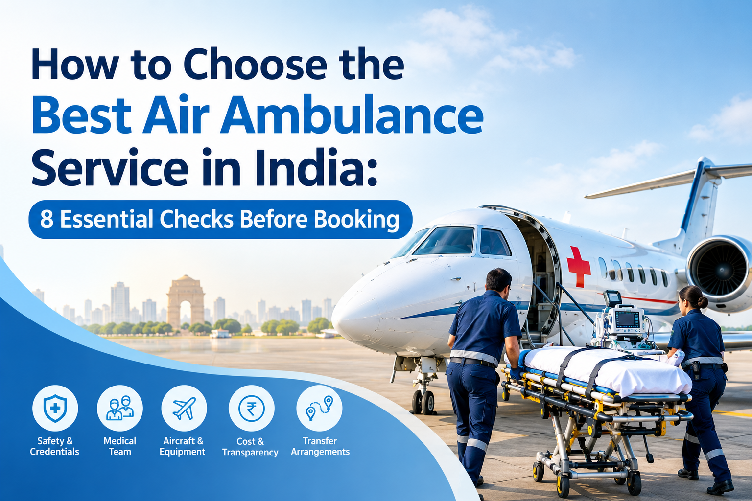 How to Choose the Best Air Ambulance Service in India - 8 Essential Checks Before Booking
