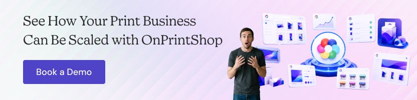 Witness How OnPrintShop Helps Scale Your Print Business