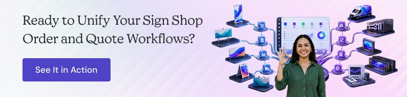 Unify Sign Shop Orders and Quotes in One System