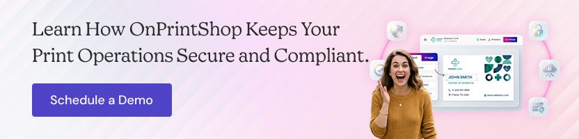 Secure and compliant print operations with OnPrintShop platform