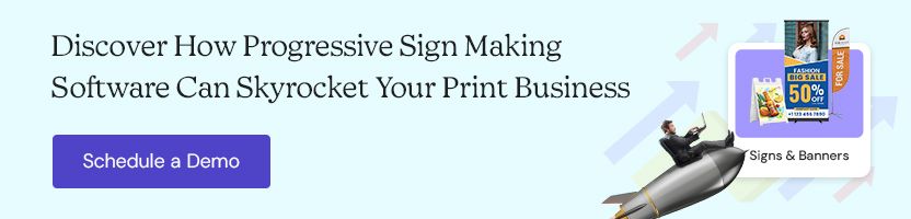 Discover How Progressive Sign Making Software Can Skyrocket Your Print Business
