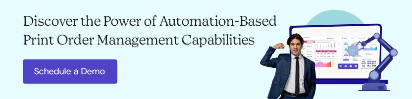 Discover the Power of Automation-Based Print Order Management Capabilities
