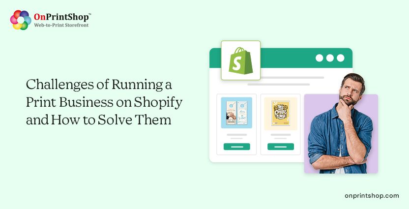 Shopify Pain Points for Print Businesses