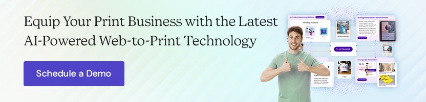 Equip Your Print Business with the Latest AI-Powered Web-to-Print Technology
