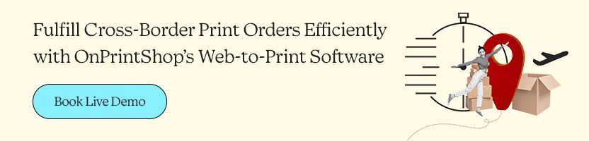 Fulfill Cross-Border Print Orders Efficiently with OnPrintShop’s Web-to-Print Software