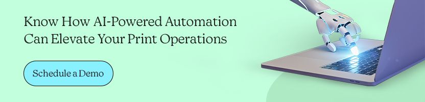 Know How AI-Powered Automation Can Elevate Your Print Operations