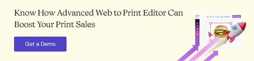Know How Advanced Web to Print Editor Can Boost Your Print Sales
