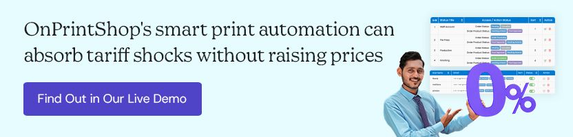 OnPrintShop's smart print automation can absorb tariff shocks without raising prices