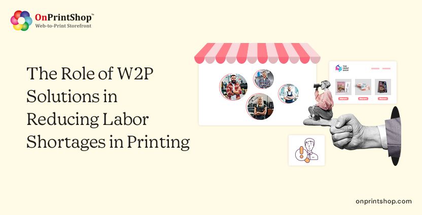 Web2Print Solutions for Labor Shortages