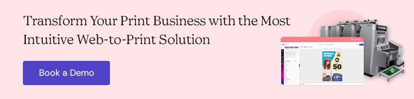 Transform Your Print Business with the Most Intuitive Web-to-Print Solution