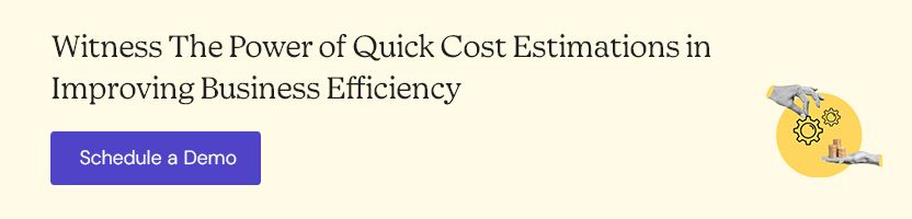 Witness The Power of Quick Cost Estimations in Improving Business Efficiency