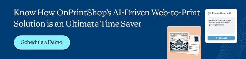 Know How OnPrintShop’s AI-Driven Web-to-Print Solution is an Ultimate Time Saver