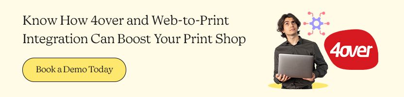 Know How 4over and Web-to-Print Integration Can Boost Your Print Shop Operations