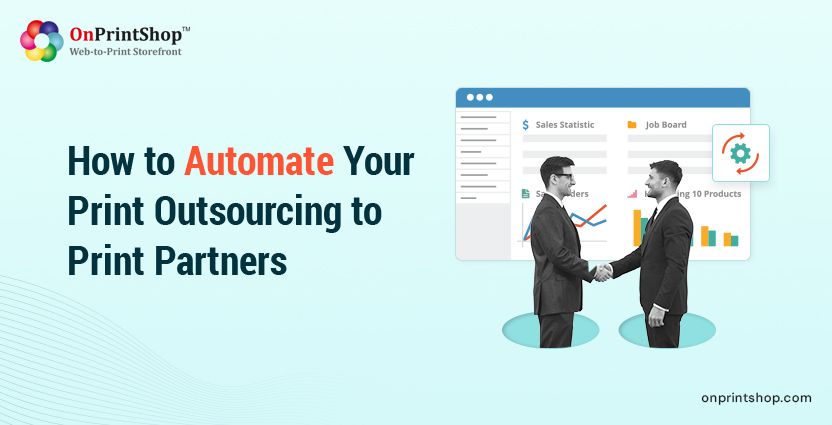 Automate Print Outsourcing to Print Partners