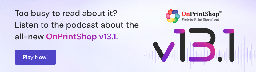  Listen to OnPrintShop podcast v13.1