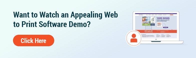 Want to Watch Web to Print Software Demo CTA