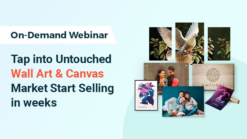 Tap into Untouched Wall Art & Canvas Market: Start Selling in weeks Wall art and canvas printing