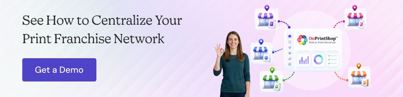 Centralize Your Print Franchise Network with OnPrintShop