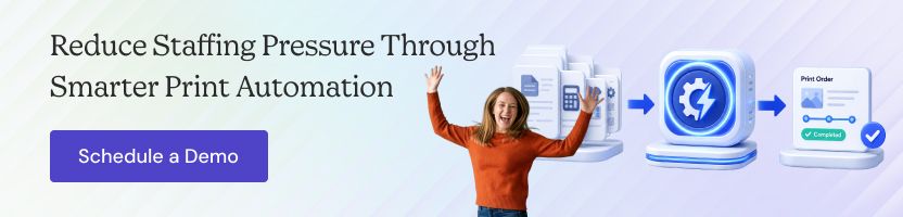 Reduce Staffing Pressure Through Smart Print Automation