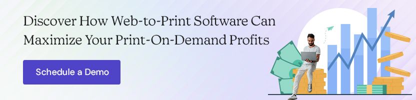 Discover How Web-to-Print Software Can Maximize Your Print-On-Demand Profits