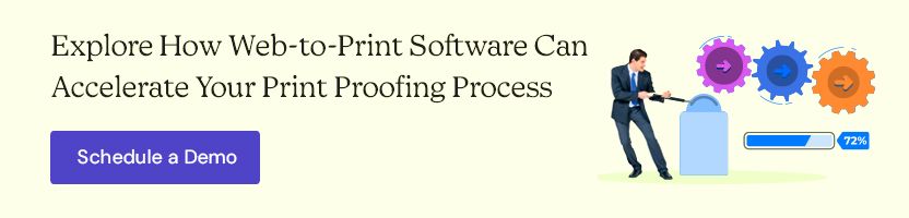Explore How Web-to-Print Software Can Accelerate Your Print Proofing Process