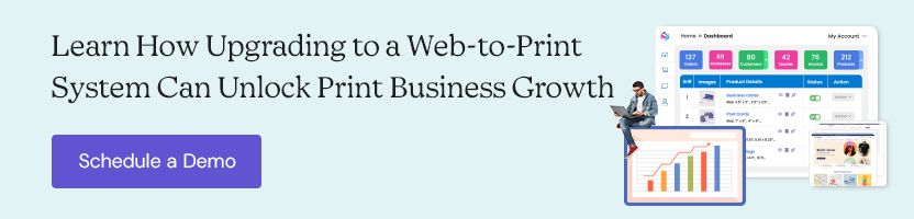 Learn How Upgrading to a Web-to-Print System Can Unlock Print Business Growth