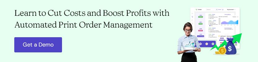 Learn to Cut Costs and Boost Profits with Automated Print Order Management