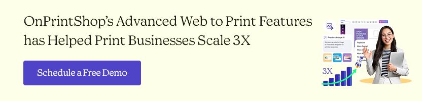 OnPrintShop’s Advanced Web to Print Features has Helped Print Businesses Scale 3X