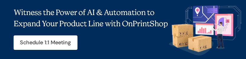 Witness the Power of AI & Automation to Expand Your Product Line with OnPrintShop