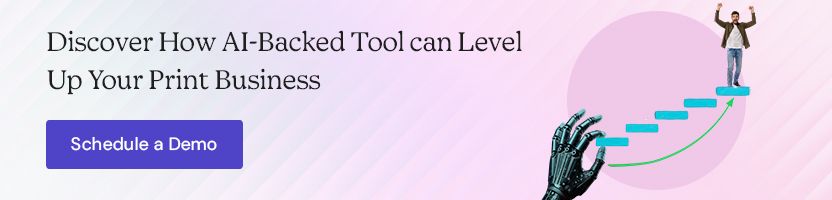 Discover How AI-Backed Tool can Level Up Your Print Business