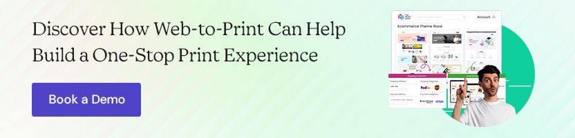 Discover How Web-to-Print Can Help Build a One-Stop Print Experience