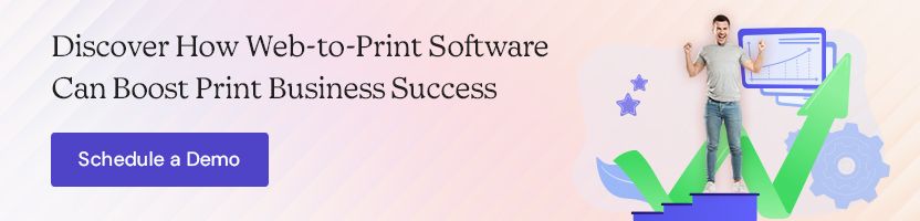 Discover How Web-to-Print Software Can Boost Print Business Success
