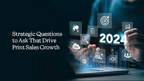 Driving Print Sales Growth Through Strategic Questioning.png