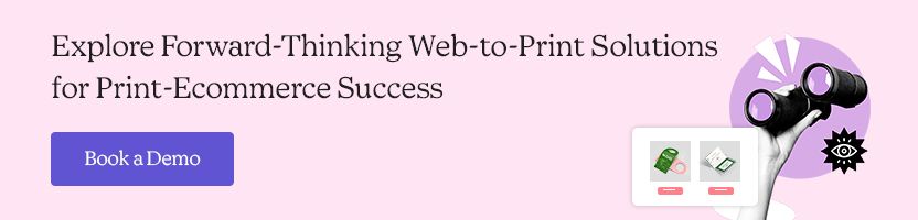 Explore Forward-Thinking Web-to-Print Solutions for Print-Ecommerce Success