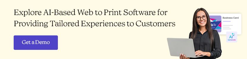 Explore AI-Based Web to Print Software for Providing Tailored Experiences to Customers