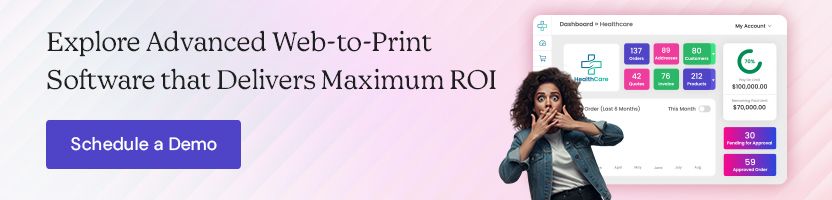 Explore Advanced Web-to-Print Software that Delivers Maximum ROI
