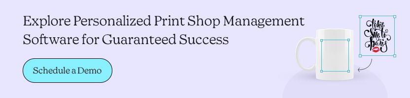 Explore Personalized Print Shop Management Software for Guaranteed Success