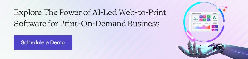 Explore The Power of AI-Led Web-to-Print Software for Print-On-Demand Business