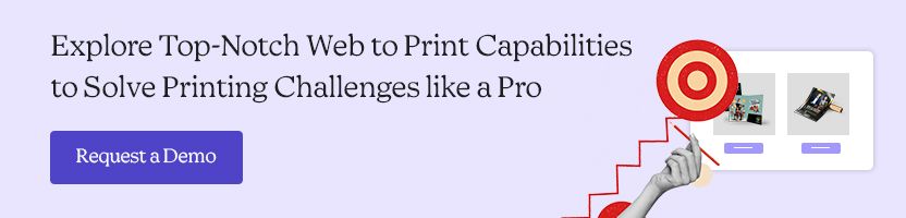 Explore Top-Notch Web to Print Capabilities to Solve Printing Challenges like a Pro