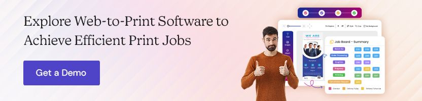 Explore Web-to-Print Software to Achieve Efficient Print Jobs