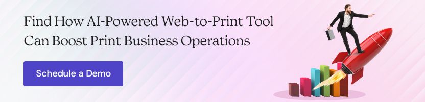 Find How AI-Powered Web-to-Print Tool Can Boost Print Business Operations