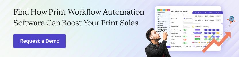 Find How Print Workflow Automation Software Can Boost Your Print Sales